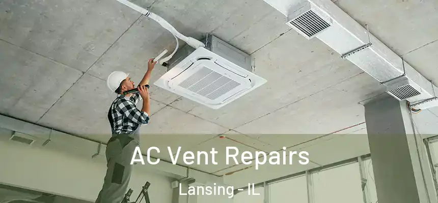  AC Vent Repairs Lansing - IL