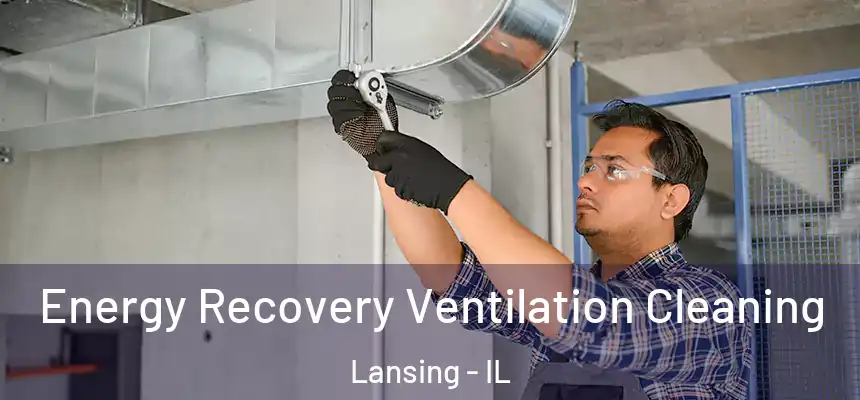  Energy Recovery Ventilation Cleaning Lansing - IL