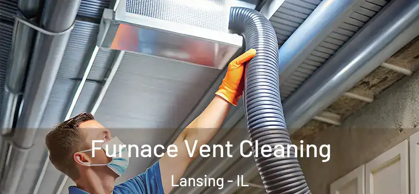Furnace Vent Cleaning Lansing - IL