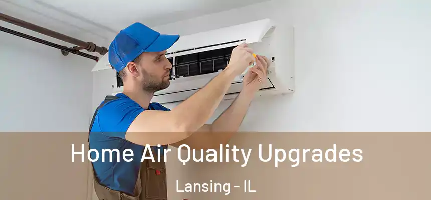 Home Air Quality Upgrades Lansing - IL