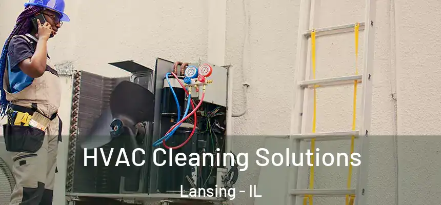 HVAC Cleaning Solutions Lansing - IL