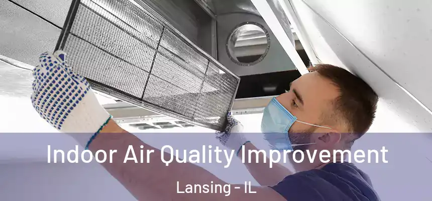 Indoor Air Quality Improvement Lansing - IL