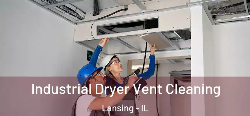  Industrial Dryer Vent Cleaning Lansing - IL