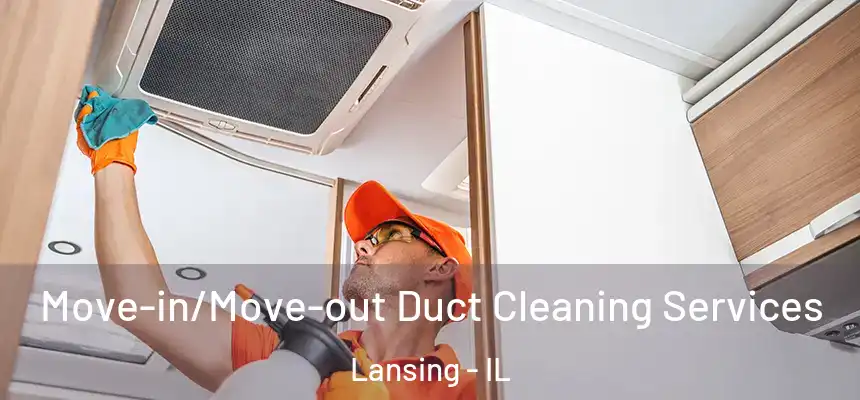  Move-in/Move-out Duct Cleaning Services Lansing - IL
