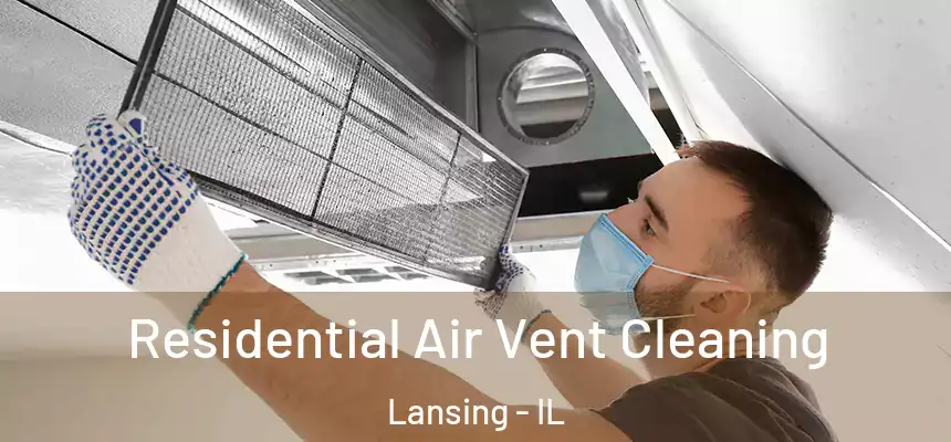  Residential Air Vent Cleaning Lansing - IL