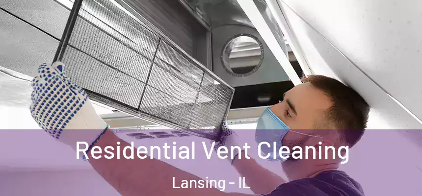  Residential Vent Cleaning Lansing - IL