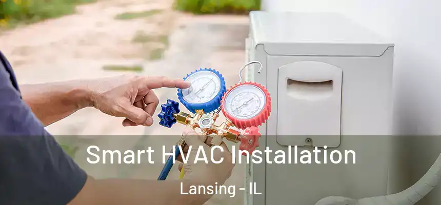  Smart HVAC Installation Lansing - IL