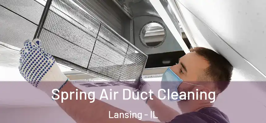  Spring Air Duct Cleaning Lansing - IL